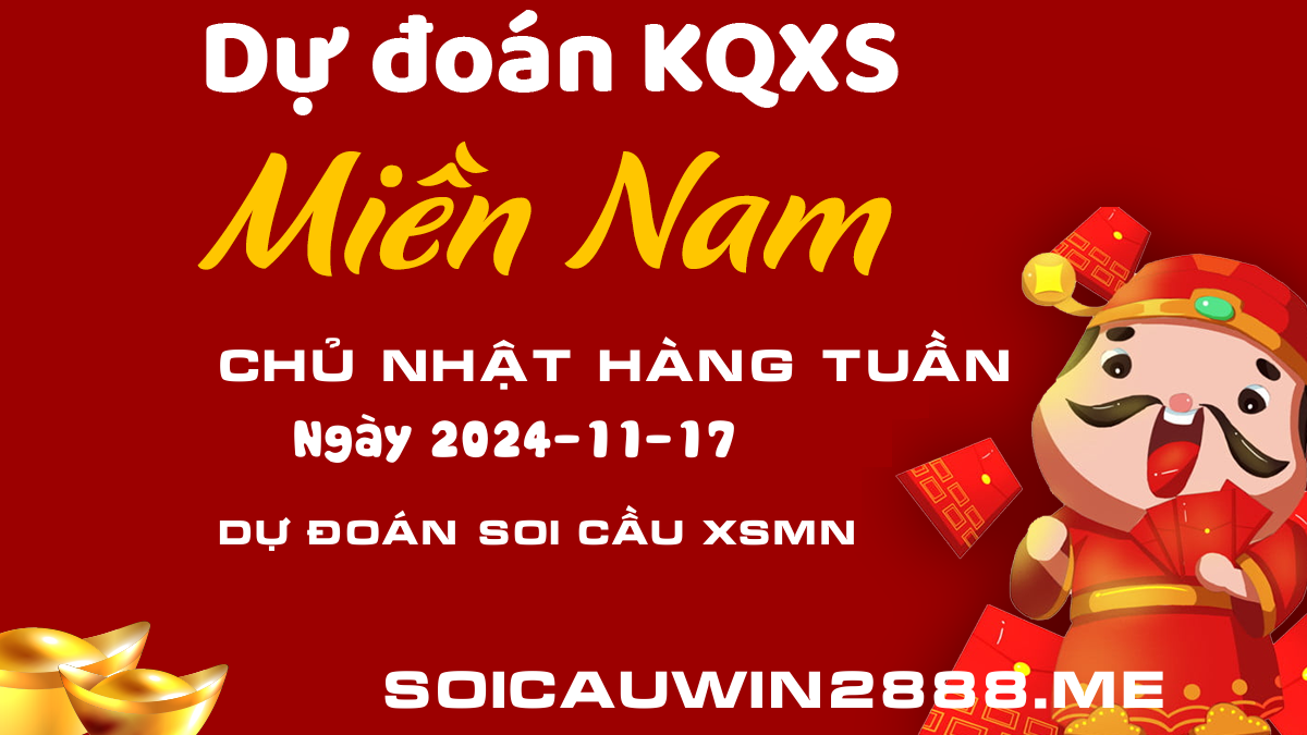 Soi cầu XSMN 17/11/2024 - Dự đoán xổ số Miền Nam Chủ nhật