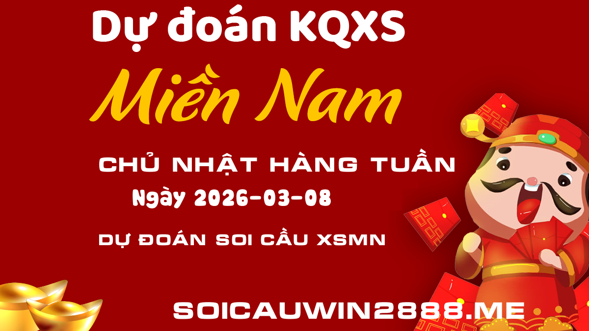 Soi cầu XSMN 08/03/2026 - Dự đoán xổ số Miền Nam Chủ nhật