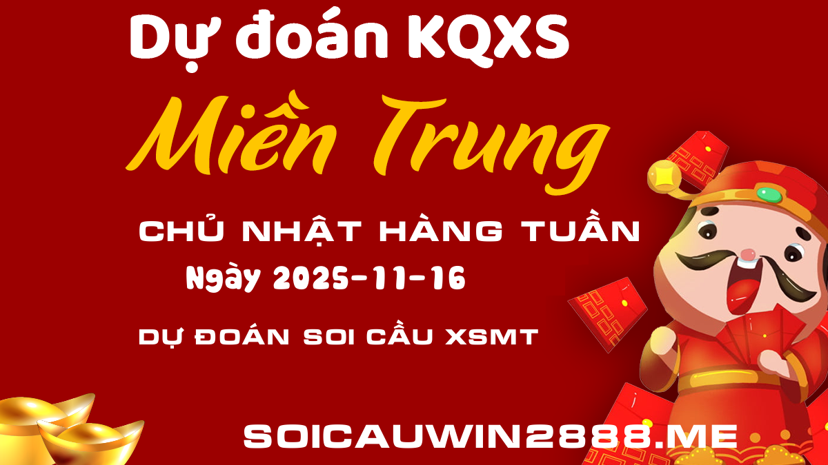 Dự Đoán XSMT 16/11/2025 – Soi Cầu Xổ Số Miền Trung Chủ nhật