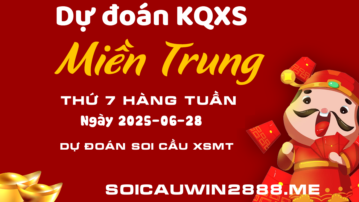 Dự Đoán XSMT 28/06/2025 – Soi Cầu Xổ Số Miền Trung Thứ 7