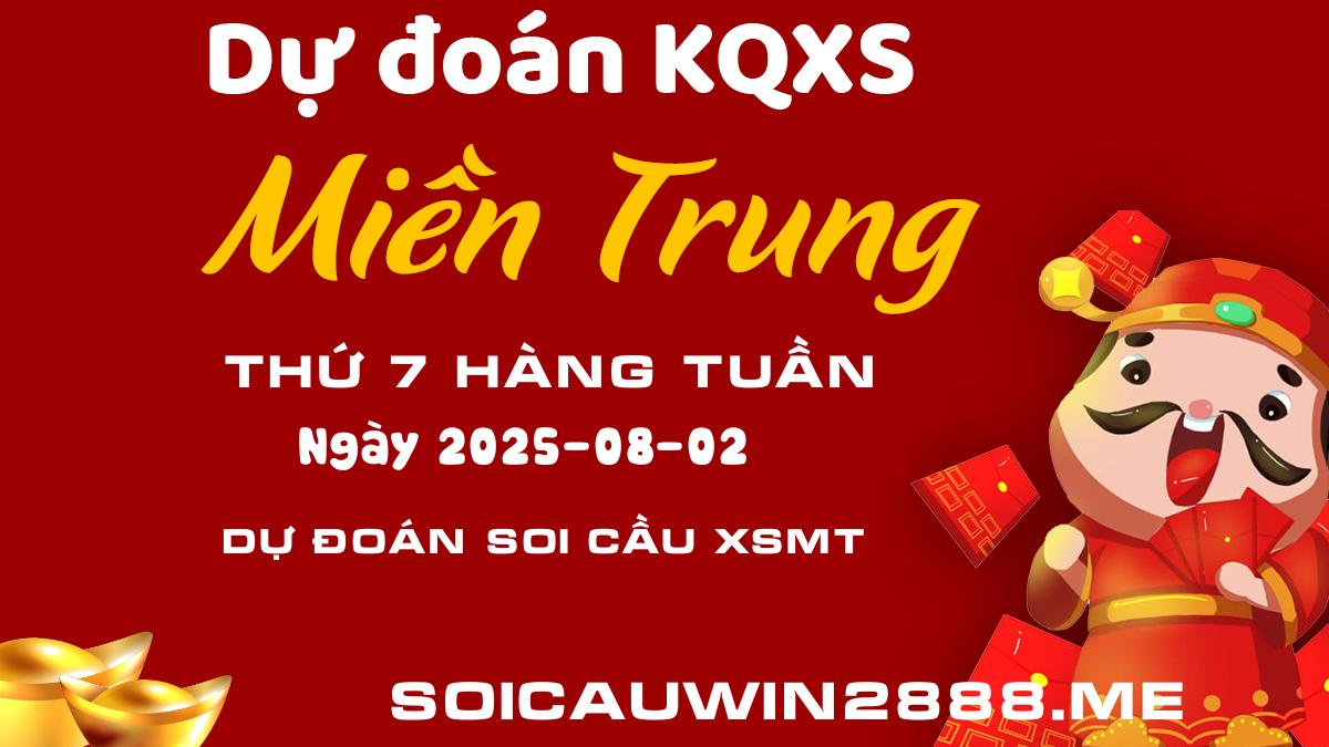 Soi cầu XSMT 02/08/2025 - Dự đoán xổ số Miền Trung Thứ 7